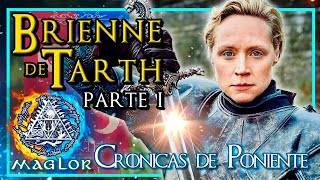 ⚔️ Historia de Brienne de Tarth ☀️ PARTE I🌙  Crónicas de Poniente [upl. by Asuncion]