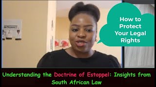 Decoding the Doctrine of Estoppel A South African Legal Perspective [upl. by How]