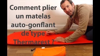 COMMENT PLIER UN MATELAS AUTOGONFLANT de type THERMAREST [upl. by Ribaj404]