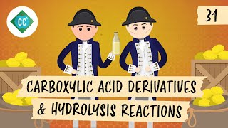 Carboxylic Acid Derivatives amp Hydrolysis Reactions Crash Course Organic Chemistry 31 [upl. by Fenella]