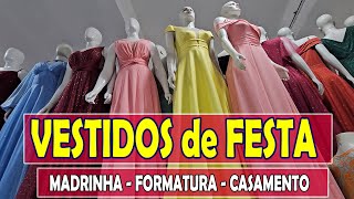 VESTIDOS de FESTAS MADRINHA FORMATURA CASAMENTOS BRÁS SÃO PAULO 😊 [upl. by Ynafit]