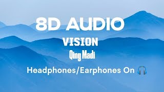 Qing Madi  Vision lyrics  8D Audio [upl. by Gahan]