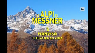 Le Alpi di Messner 03 Monviso il pilastro del cielo quotPiemontequot CN [upl. by Anaitsirk]