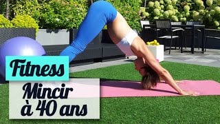 Mincir à 40 ans  le programme fitness [upl. by Eymaj]