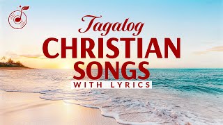 Nonstop Tagalog Christian Songs With Lyrics Volume 5 [upl. by Haines]