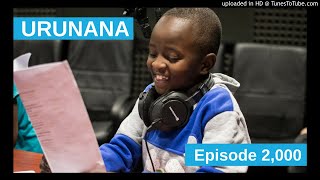 Urunana Radio Drama  Episode 2000  UNICEF Rwanda [upl. by Haibot]