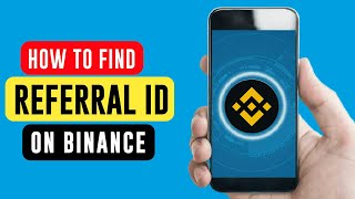 How to Find Referral id on Binance  Binance Referral id amp Link [upl. by Einehpets173]