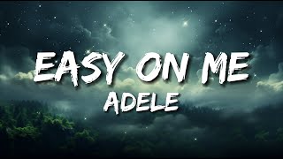 Adele  Easy On Me Lyrics [upl. by Orual]