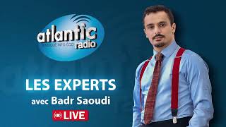 Les Experts avec BADR SAOUDI [upl. by Apple692]