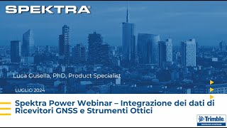 Spektra Power Webinar  Rilievo Integrato GNSS e Stazione Totale [upl. by Noffets]