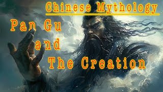 Pan Gu and the Creation  Chinese MythologyFolklore [upl. by Norahs]