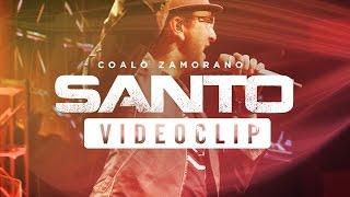 Santo  Coalo Zamorano Videoclip [upl. by Narut]