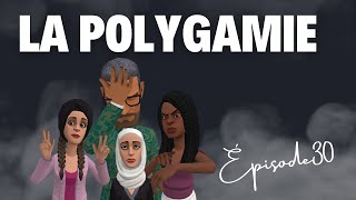 La polygamie  Épisode 30 [upl. by Ellary]