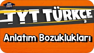 Anlatım Bozuklukları  TYT Türkçe KAMP2024 [upl. by Nove]