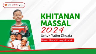 LIVE Khitanan Massal 2024 untuk Yatim dan Dhuafa Dewan Masjid Al Haqqul Mubiin [upl. by Glynnis]