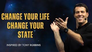 CHANGE YOUR STATE TONY ROBBINS MOTIVATIONAL SPEECH [upl. by Dominy]