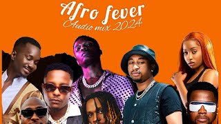 Afrobeat Mix 2024  Afro Fever Mix 2024 Mix by Musicbwoy [upl. by Previdi]