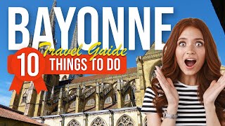 TOP 10 Things to do in Bayonne France 2023 [upl. by Cherin]