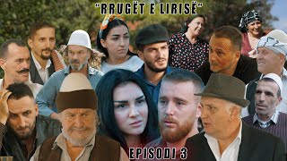 Rrugët e Lirisë  Episodi 3   Tregime të Vjetra [upl. by Salazar]