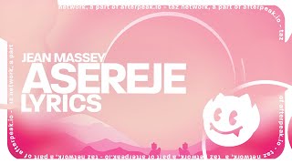 Jean Massey  Asereje Lyrics [upl. by Ynneg]