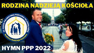 HYMN 42 PIESZEJ PIELGRZYMKI PODLASKIEJ 2022  Rodzina nadzieją Kościoła [upl. by Yral299]