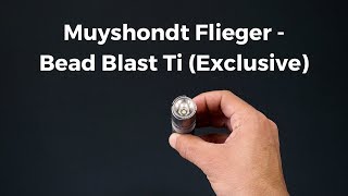 Muyshondt Flieger  Bead Blast Ti Exclusive  Action Clip 7 [upl. by Sheffield]