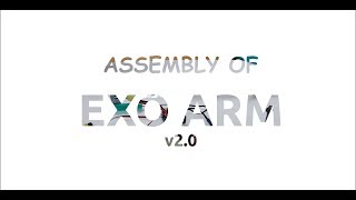 Assembly of ExoArm v20  Timelapse [upl. by Eidlog525]