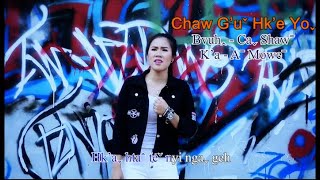 Aˉ Moweˉ  Chaw Guˇ Hke Yoˬ Official MV [upl. by Einnaf]