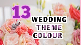 13 Wedding Theme Colours Idea [upl. by Nedia]