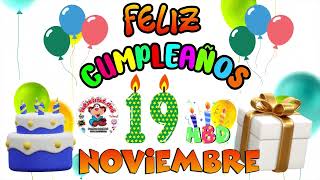 FELIZ CUMPLEAÑOS ORIGINAL 19 DE NOVIEMBRE [upl. by Natehc]