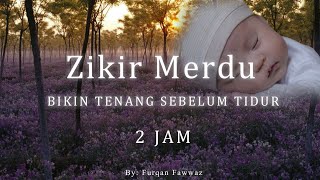 Zikir Merdu Bikin Tenang Sebelum Tidur 2 Jam [upl. by Rodie]