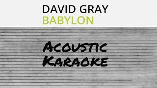 Babylon David Gray Acoustic Karaoke [upl. by Aiak]