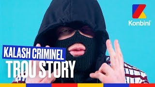 Kalash Criminel  Trou Story [upl. by Penrose]