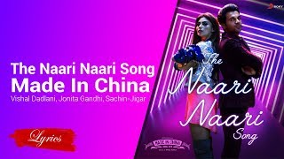 Lyrics The Naari Naari Song Made In China Vishal Dadlani Jonita Gandhi Sachin Jigar [upl. by Quintina]