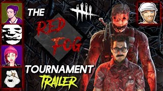 quotRED FOGquot DBD Tournament 25000 PRIZE Ochido Monto No0b3 Hybridpanda amp Tru3Talent [upl. by Georgianna918]