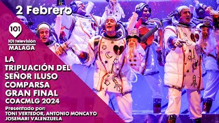 🥳🎉 LA TRIPUACIÓN DEL SEÑOR ILUSO  COMPARSA  ALMERÍA  GRAN FINAL Carnaval de Málaga  2 febrero [upl. by Wandy]