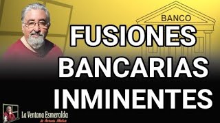 Fusiones bancarias inminentes [upl. by Yokoyama]