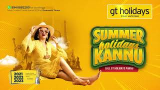 Book Your Summer Holidays with GT Holidays  South Indias Most Favorite Travel Brand [upl. by Magnus]