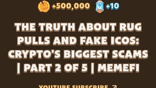 The Truth about Rug Pulls and Fake ICOs crypto Biggest ScamPart 2 of 5Memefi Code [upl. by Akered]