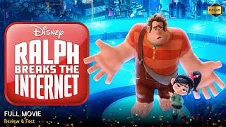 Ralph Breaks The Internet Full Movie In English  New Hollywood Movie  Review amp Facts [upl. by Candice]