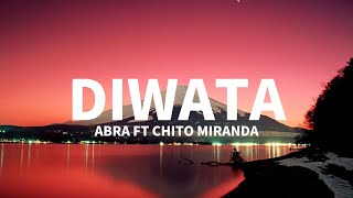 DIWATA  Abra ft Chito Miranda Lyrics [upl. by Buford]