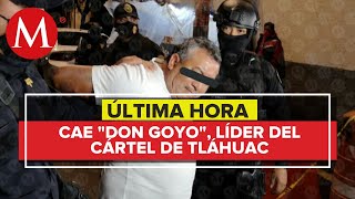 Detienen en CdMx a Don Goyo presunto líder del cártel de Tláhuac [upl. by Ahsaela]