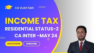 L4  Residential Status amp Scope of Income  CA Intermediate May 2024  Fast Track Taxation PART2 [upl. by Cornwall487]