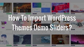 How To Import WordPress Themes Demo Sliders [upl. by Fillbert]