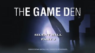 The Game Den Silent Hill Part 3 [upl. by Masha]