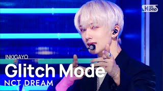 NCT DREAM엔시티 드림  Glitch Mode버퍼링 인기가요 inkigayo 20220403 [upl. by Ahsratal]