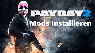 Payday 2 Mods Installieren German [upl. by Boiney]