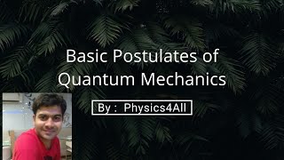 Five basic Postulates of Quantum Mechanics [upl. by Rebeka187]