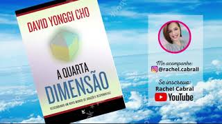 COMPLETO  A Quarta Dimensão  David Paul Yonggi Cho [upl. by Nohtan]