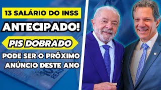 OFICIAL PAGAMENTO DO 13° SALÁRIO DO INSS 2023 ANTECIPADO  PIS DOBRADO PODE SER O PRÓXIMO ANÚNCIO [upl. by Winifield]